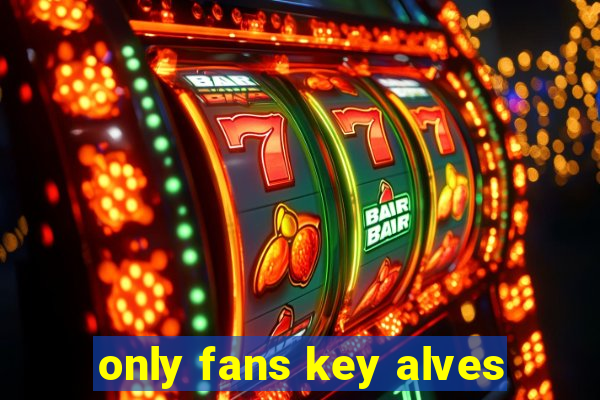 only fans key alves